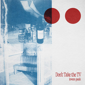 Don't Take the TV by Lovers Peak