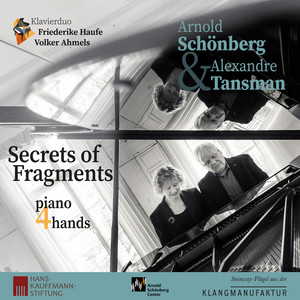 Arnold Schönberg & Alexandre Tansman: Secrets of Fragments piano 4 hands
