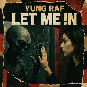 LET ME !N by Yung Raf
