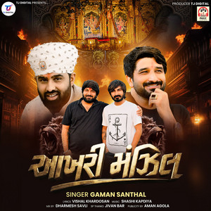 Aakhari Manzil by gaman santhal, Vishal Khardosan, Dharmesh Savli