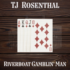 Riverboat Gamblin' Man by TJ Rosenthal