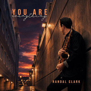 You Are Everything by Randal Clark