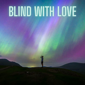 Blind with Love by Barney Thoms
