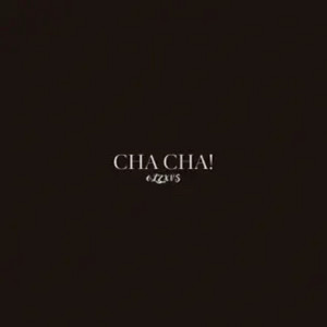 CHA CHA!