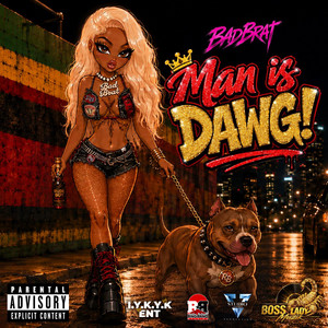 Man is Dawg! by BadBrat