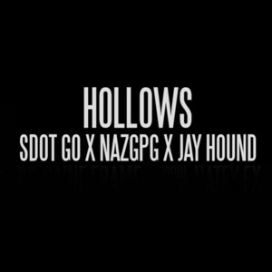 Hollows by Jay Hound, NazGPG, Sdot Go