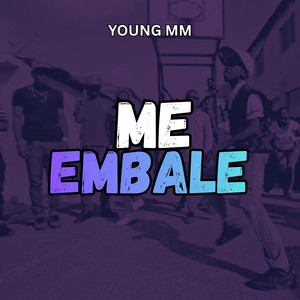 ME EMBALE by Young MM
