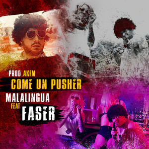 Come un Pusher by AKFM, MalaLingua, Faser