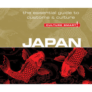 Japan - Culture Smart! - The Essential Guide to Customs & Culture (Unabridged)