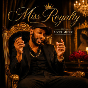 Miss Royalty by Alceè Musik