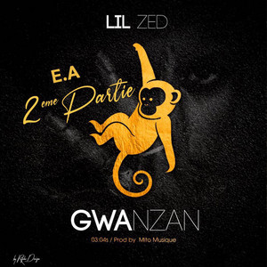 Lil Zed - E.A (En Attendant) Gwanzan (2ème Partie)