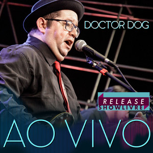 Doctor Dog no Release Showlivre (Ao Vivo) album
