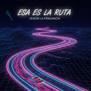 Esa Es La Ruta by Yeison La Fragancia
