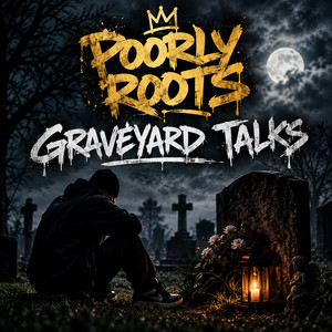 Graveyard talks by Poorly Roots