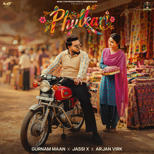 Phulkari by Gurman Maan, Jassi X, Arjan Virk