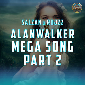 Alan Walker Mega Song, Pt. 2 by Salzan x RojzZ