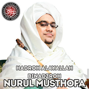 Hadroh Alayallah Binadzroh by Nurul Musthofa