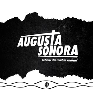 Víctimas Del Cambio Radical by Augusta Sonora