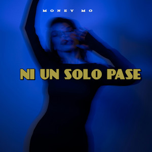 NI UN SOLO PASE by Money Mo