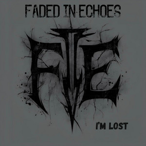 I'm Lost by Faded In Echoes