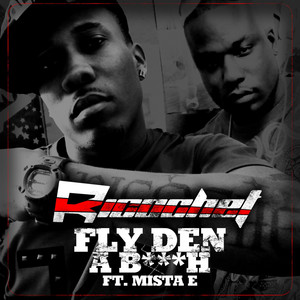Fly Den A Bitch (feat. Mista E) by Ricochet