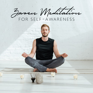 Zazen Meditation for Self-Awareness: Traditional Asian Meditation Music, Achieve Inner Peace and Perfect Harmony album