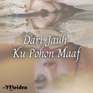 Dari Jauh Ku Pohon Maaf by Meidra