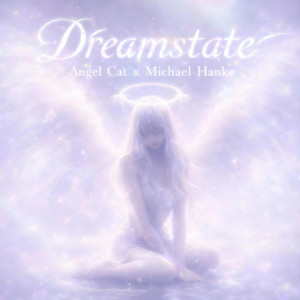 Dreamstate by Angel Cat, Michael Hanke
