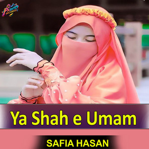SAFIA HASAN - Ya Shah e Umam