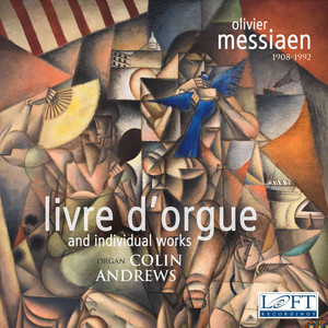 Messiaen: Livre d'orgue & Individual Works - Album by Olivier