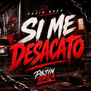 Si me desacato by Pajín Brea