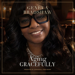 Aging Gracefully by Geneva Bradshaw