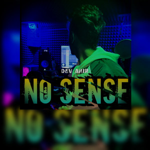 No Sense by Dev Ahir