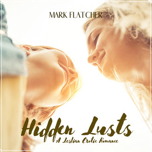 Hidden Lusts (A Lesbian Erotic Romance)