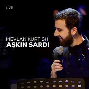 Mevlan Kurtishi - Aşkın Sardı (Live)