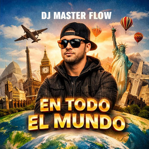 En Todo El Mundo by DJ Master Flow