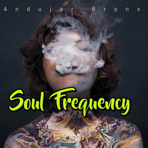 Soul Frequency by Andujar Bronx
