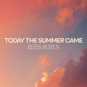 Today The Summer Came by Reiss Ruben