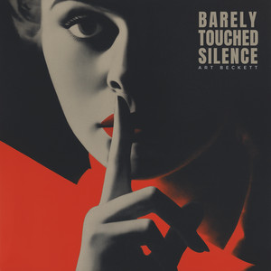 Barely touched silence by Art Beckett