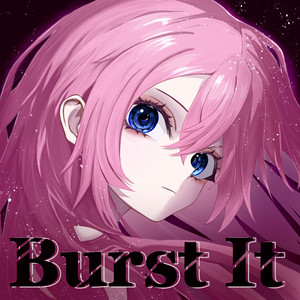Burst It (feat. 瑠川るか) by PASTEL RADIO, 瑠川るか