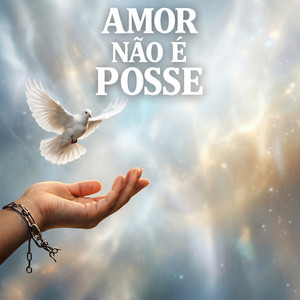 AMOR NÃO É POSSE by DyiLu