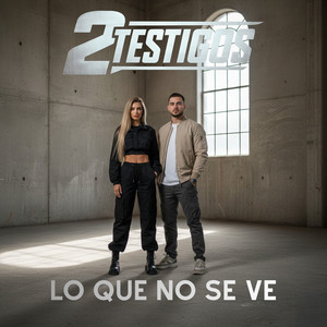 Lo Que No Se Ve by 2 Testigos
