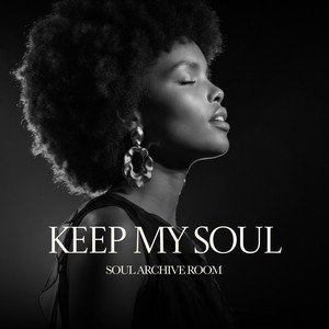 Keep My Soul by SOUL ARCHIVE ROOM, Xyra