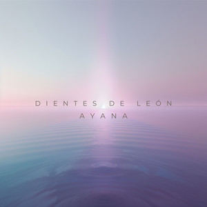 AYANA by Dientes de León