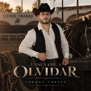 Enseñame A Olvidar by Johnny Cortes