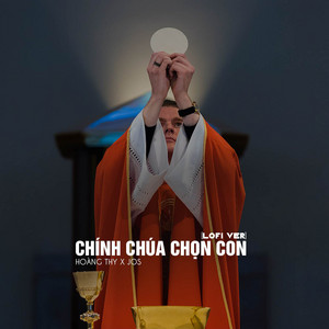 Hoàng Thy - Chính Chúa Chọn Con (Lofi Ver.)