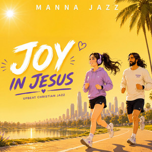 Sing for Joy (Psalm 95:1) by Manna Jazz