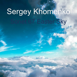 Sergey Khomenko — Sonet 67 Easter Sky