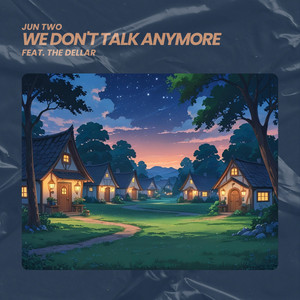 We Don't Talk Anymore
