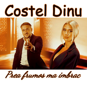 Costel Dinu - Prea frumos ma imbrac